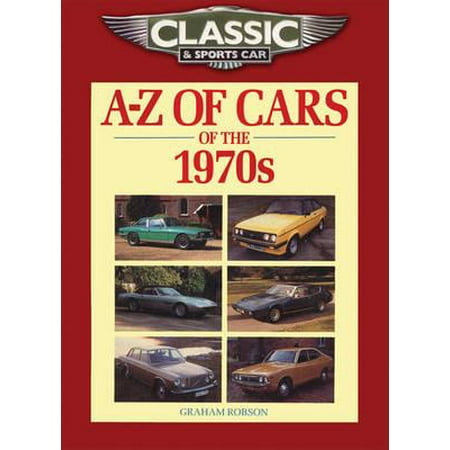 A-Z of Cars of the 1970s (Best Classic Car Magazines)