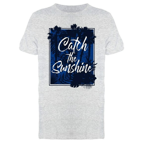 Catch The Sunshine Tee Men's -Image by Shutterstock