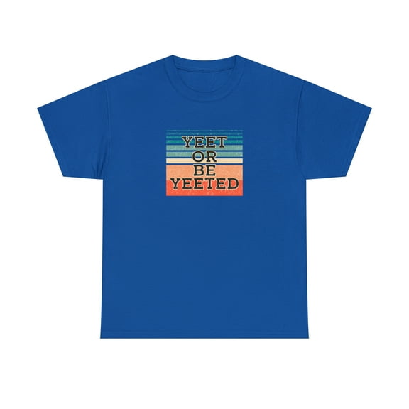 Vintage Yeet Or Be Yeeted Shirt, Christmas Gift, Gaming Tee, Gamer -ID: 870