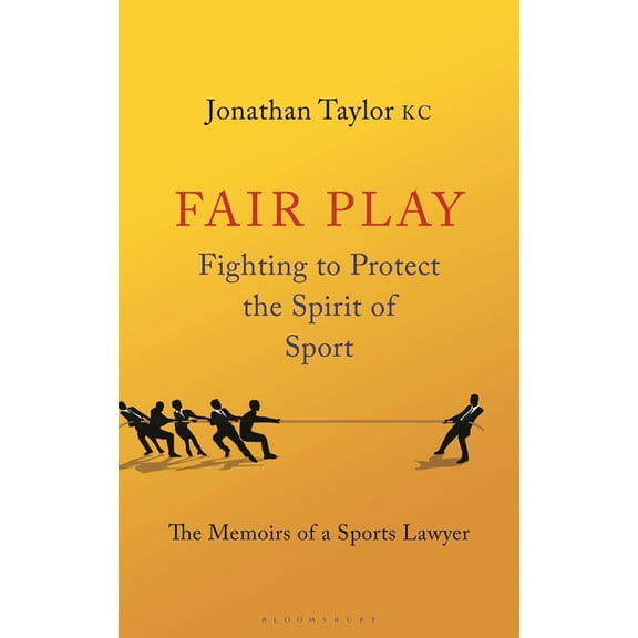 Fair Play: Fighting to Protect the Spirit of Sport - The Memoirs of a Sports Lawyer, (Paperback)