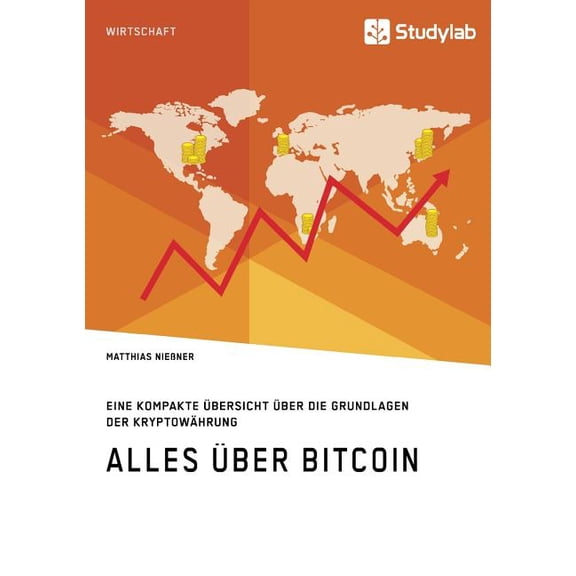 Alles Ã¼ber Bitcoin. Eine kompakte Ãbersicht Ã¼ber die Grundlagen der KryptowÃ¤hrung, (Paperback)