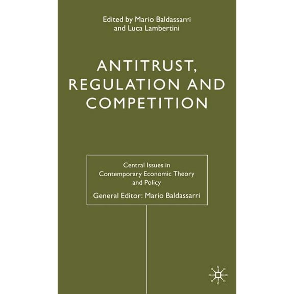Central Issues in Contemporary Economic Antitrust, Regulation and Competition, (Hardcover)
