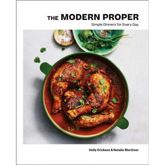 The Modern Proper : Simple Dinners for Every Day (A Cookbook) (Hardcover)