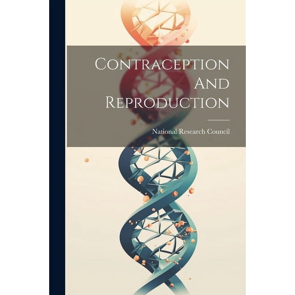 Contraception And Reproduction (Paperback)