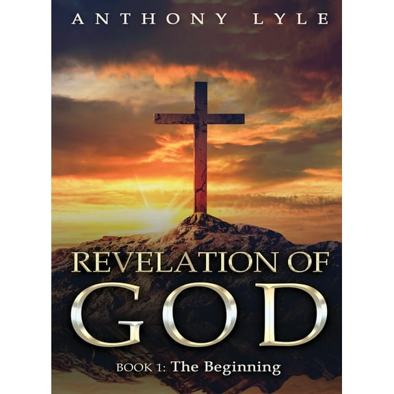 Revelation of God: Book 1: The Beginning, (Hardcover)