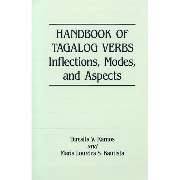 Handbook of Tagalog Verbs: Inflection, Modes, and Aspects, (Paperback)