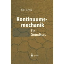 Kontinuumsmechanik: Ein Grundkurs Für Ingenieure Und Physiker, (Hardcover)