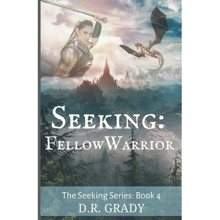 Seeking Series - Book: Seeking: Fellow Warrior: Short Fantasy Romance (Paperback)