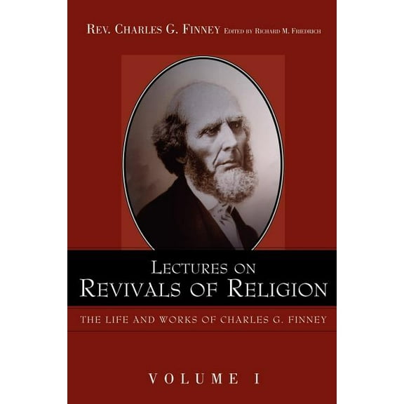 Life and Works of Charles G. Finney: Lectures on Revivals of Religion. (Paperback)