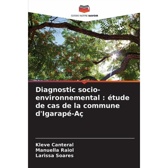 Diagnostic socio-environnemental: étude de cas de la commune d'Igarapé-Aç, (Paperback)
