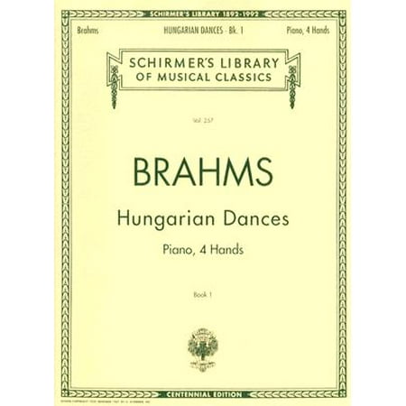 Schirmer's Library of Musical Classics: Hungarian Dances - Book I: Schirmer Library of Classics Volume 257 Piano Duet