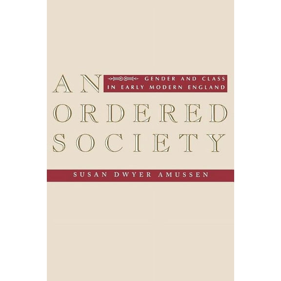 An Ordered Society: Gender and Class in Early Modern England, (Paperback)