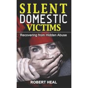 Silent Domestic Victims: Silent Domestic Victims: Recovering from Hidden Abuse, Emotional-Physical-Psychological Abuse, Toxic Abusive Relationships, Domestic Violence Trauma & Narcissistic Abuse - Sha