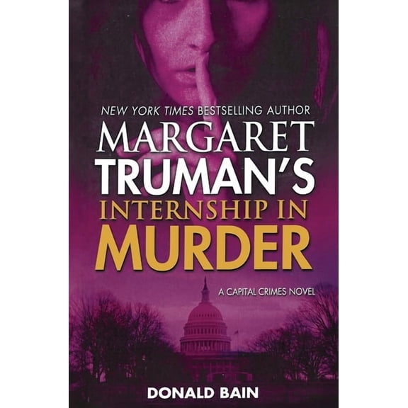 Capital Crimes Margaret Truman's Internship in Murder, Book 28, (Paperback)