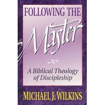 Following the Master: A Biblical Theology of Discipleship, (Paperback)