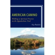 Toposophia: Thinking Place/Making Space: American Camino : Walking as Spiritual Practice on the Appalachian Trail (Hardcover)
