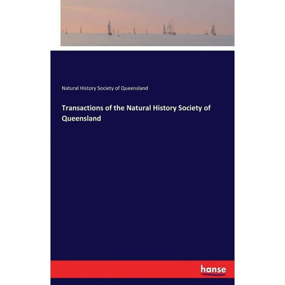 Transactions of the Natural History Society of Queensland, (Paperback)