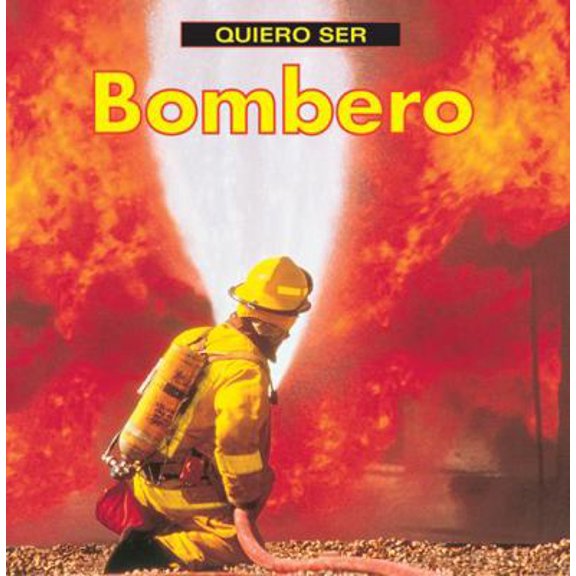 Pre-Owned Quiero Ser Bombero = I Want to Be a Firefighter (Paperback) 1552977439 9781552977439