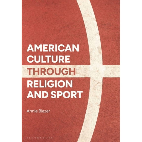 American Culture Through Religion and Sport, (Hardcover)