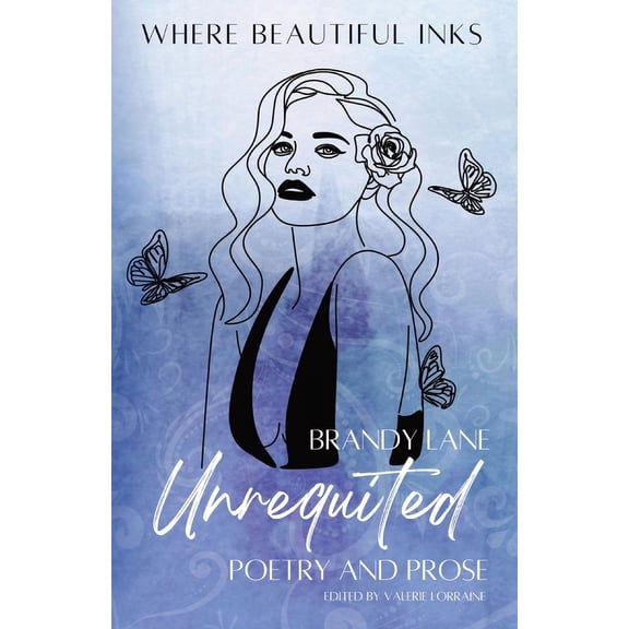 Unrequited: Poetry and Prose, (Paperback)