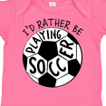 thumbnail image 4 of Inktastic Id Rather Be Playing Soccer Boys or Girls Baby Bodysuit, 4 of 5