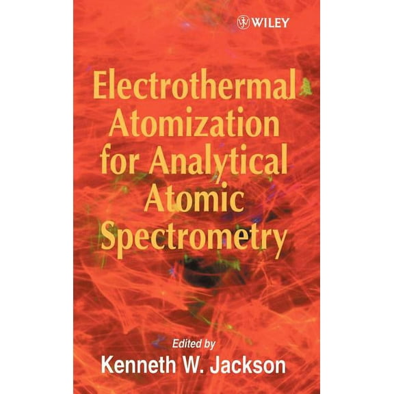Electrothermal Atomization for Analytical Atomic Spectrometry, (Hardcover)