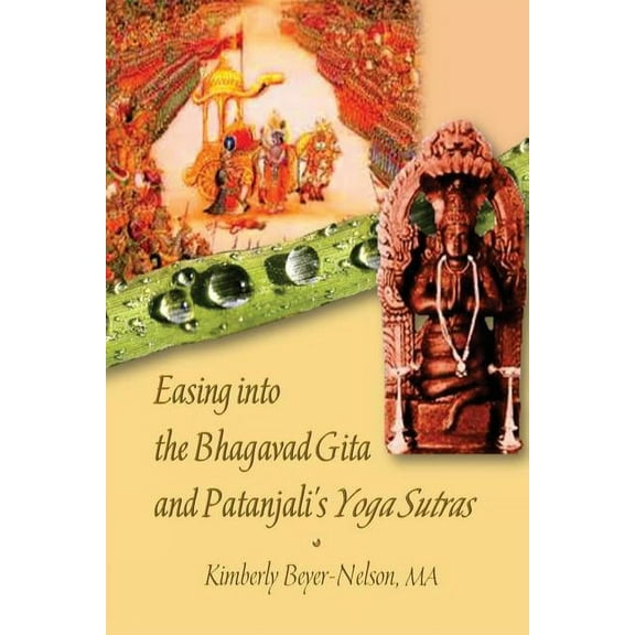 Easing into the Bhagavad Gita and Patanjali's Yoga Sutras (Paperback)