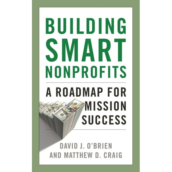 Building Smart Nonprofits: A Roadmap for Mission Success, (Hardcover)