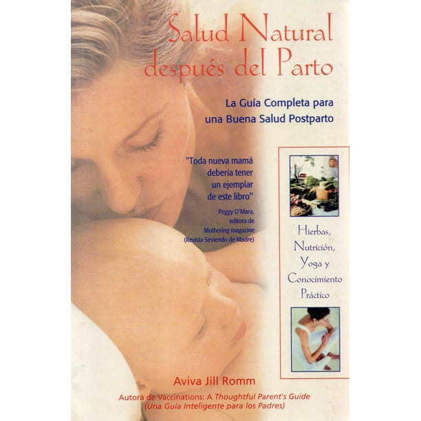 Salud natural después del parto: La Guía Completa Para Una Buena Salud Postparto