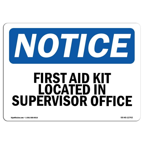 OSHA Notice Signs - First Aid Kit Located In Supervisor Office | Decal | Protect Your Business, Work Site, Warehouse |  Made in the USA
