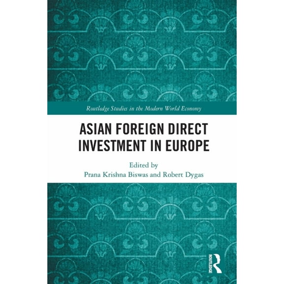 Routledge Studies in the Modern World Ec Asian Foreign Direct Investment in Europe, (Paperback)