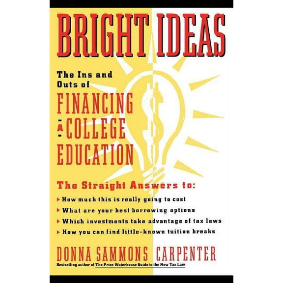 Bright Ideas: The Ins & Outs of Financing a College Education, (Paperback)