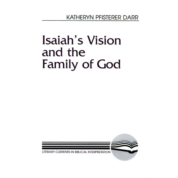 Literary Currents in Biblical Interpreta Isaiah's Vision and the Family of God, (Paperback)
