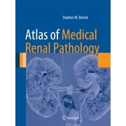 Atlas of Anatomic Pathology Atlas of Medical Renal Pathology, (Hardcover)