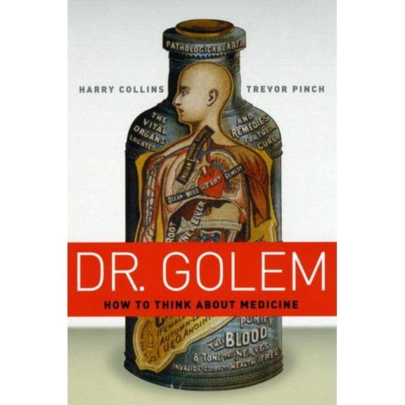 Dr. Golem: How to Think about Medicine, (Paperback)