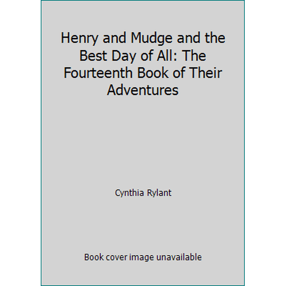 Pre-Owned Henry and Mudge and the Best Day of All: The Fourteenth Book of Their Adventures (Paperback) 0590964089 9780590964081