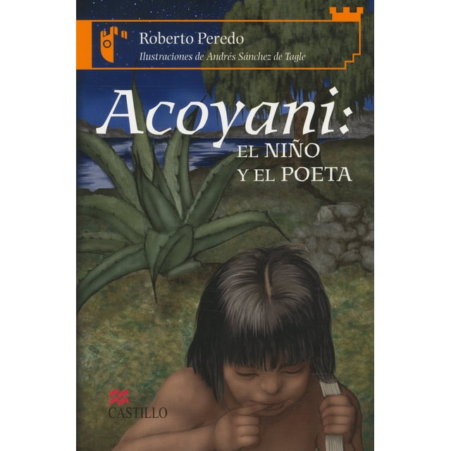 ACOYANI EL NIÑO Y EL POETA EDICIONES CASTILLO ROBERTO PEREDO