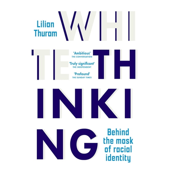 White Thinking: Behind the mask of racial identity, (Paperback)