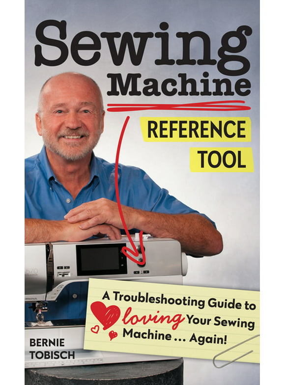 Sewing Machine Reference Tool : A Troubleshooting Guide to Loving Your Sewing Machine, Again! (Paperback)