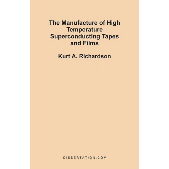 The Manufacture of High Temperature Superconducting Tapes and Films, (Paperback)