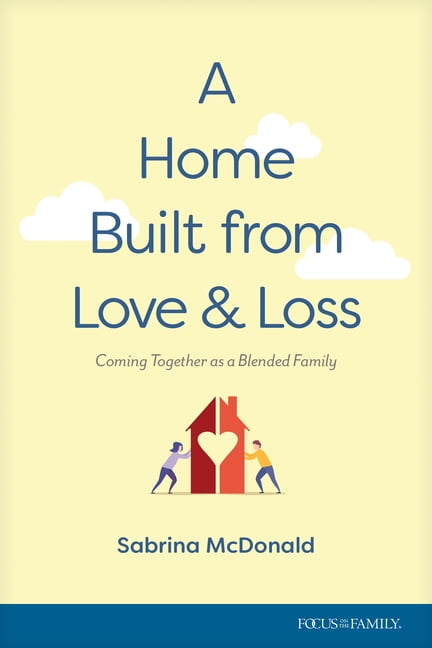 A Home Built from Love and Loss (Paperback)