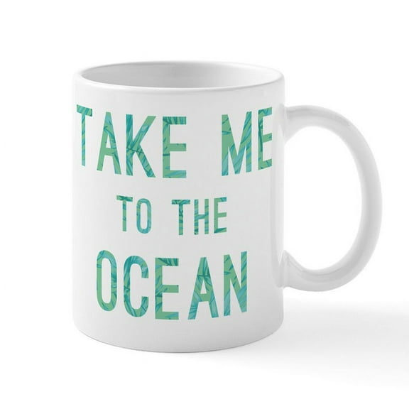 CafePress - Take Me To The Ocean Print - 11 oz Ceramic Mug - Novelty Coffee Tea Cup