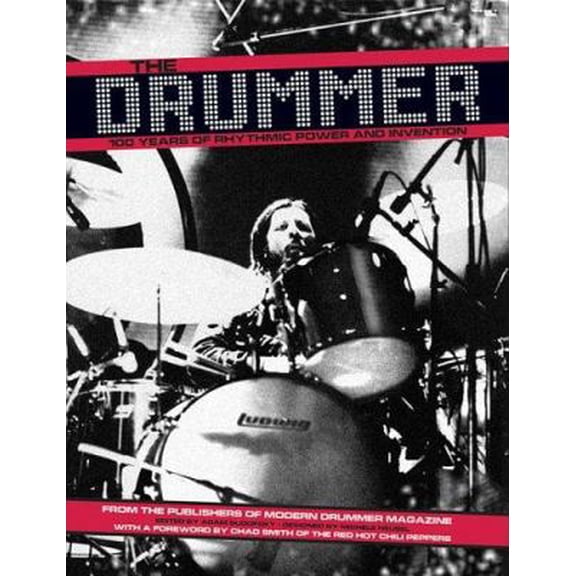 Pre-Owned The Drummer: 100 Years of Rhythmic Power and Invention (Hardcover) 1423405676 9781423405672