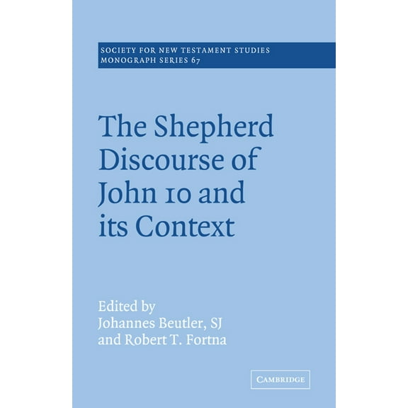 Society for New Testament Studies Monogr The Shepherd Discourse of John 10 and Its Context, Book 67, (Paperback)