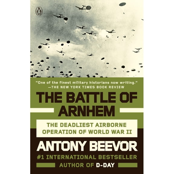 Pre-Owned The Battle of Arnhem: The Deadliest Airborne Operation of World War II (Paperback) 0143128833 9780143128830