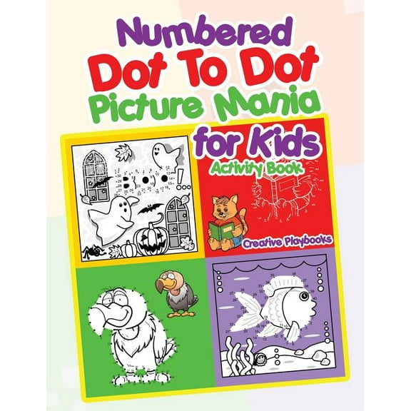 Numbered Dot To Dot Picture Mania for Kids Activity Book (Paperback)