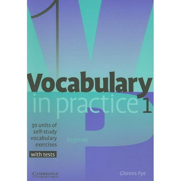 Vocabulary in Practice Vocabulary in Practice 1: 30 Units of Self-Study Vocabulary Exercises, (Paperback)
