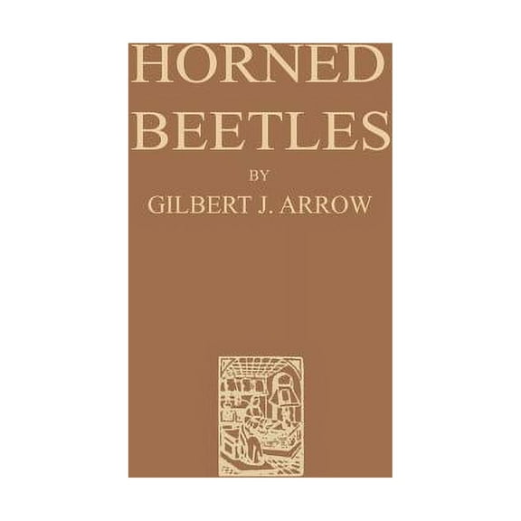 Horned Beetles: A Study of the Fantastic in Nature, (Paperback)