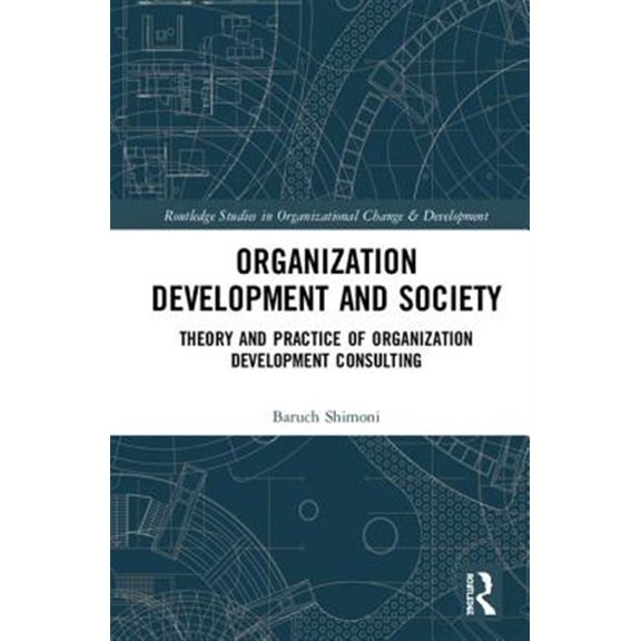 Pre-Owned Routledge Studies in Organizational Chan Organization Development and Society: Theory and Practice of Organization Development Consulting, (Hardcover)