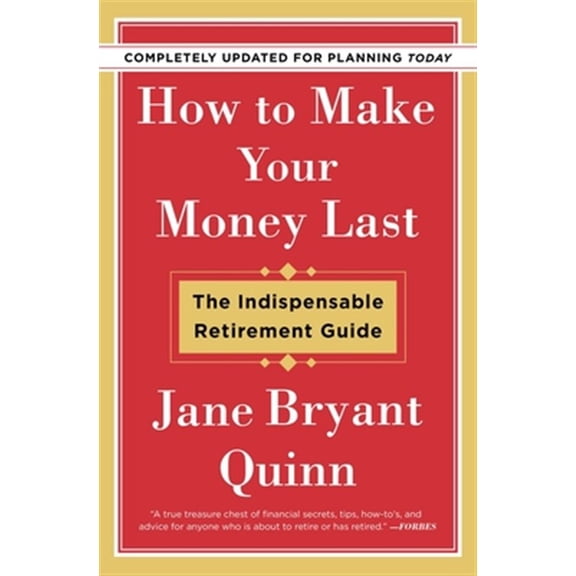 Pre-Owned How to Make Your Money Last - Completely Updated for Planning Today: The Indispensable Retirement Guide (Paperback) 1982115831 9781982115838